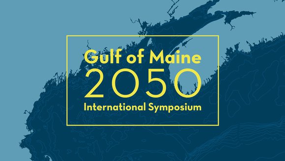 The Gulf of Maine appears as the background of this image, with the land appearing light blue and the waters darker blue with lighter blue topo lines throughout. Yellow text, centered in the middle, reads: "Gulf of Maine 2050 International Symposium".